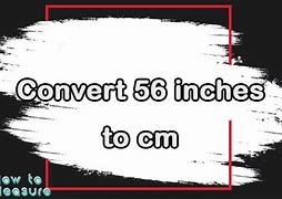 Image result for 56 Inch to Cm