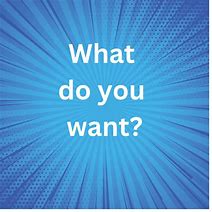 Image result for What Do You Want Images