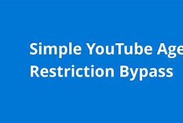 Image result for How to Bypass YouTube Age Restriction