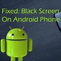 Image result for Black Screen of Death On Android Phone
