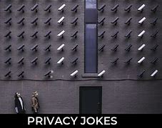 Image result for Privacy Jokes