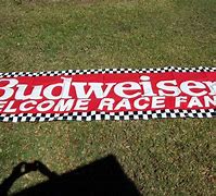 Image result for Budweiser Racing Welcome Race Fans Banner