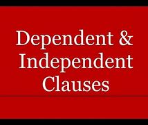 Image result for Dependent or Independent Clause