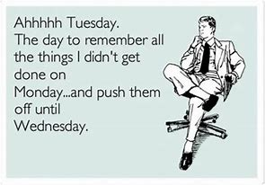 Image result for Tuesday Work Meme Funny