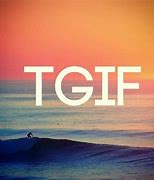 Image result for TGIF Photos
