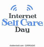 Image result for Happy Internet Self Care Day