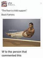 Image result for Black Child Support Meme