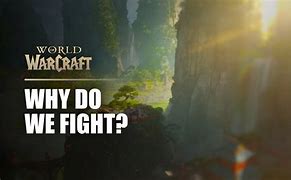 Image result for Why Do We Fight WoW
