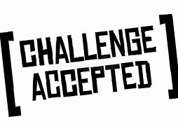 Image result for Accept the Challenge