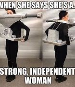 Image result for Strong Woman Funny Relationship Meme