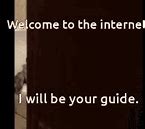 Image result for Welcome to the Internet Cat