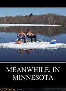 Image result for Meanwhile in Minnesota Meme