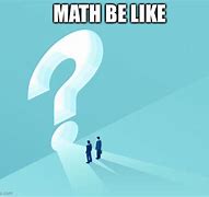 Image result for Aleks Math Memes