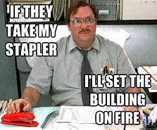 Image result for Office Space Email Meme