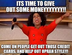 Image result for Oprah You Get Money Meme