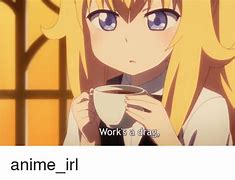 Image result for Anime Work Memes
