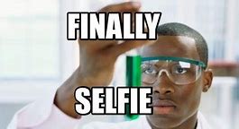 Image result for Clean Selfie Memes