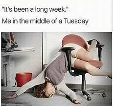Image result for Tired Tuesday Meme