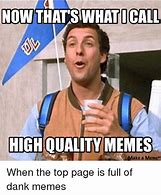Image result for High Qulity Memes