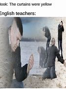 Image result for English Teachers Sand Meme