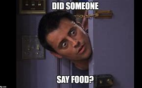 Image result for Did Someone Say Free Food Meme