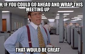 Image result for Google Meet Cost Meeting Meme
