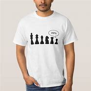 Image result for Funny Chess T-shirt
