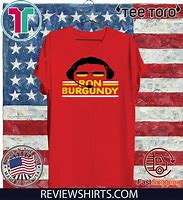 Image result for Ron Burgundy T-Shirt