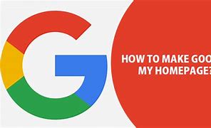 Image result for Make Google Search My Homepage