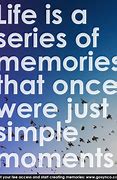 Image result for Life Memories Quotes