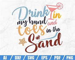 Image result for Drink in Hand Toes in Sand SVG
