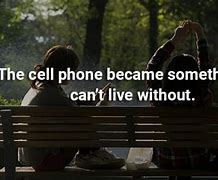 Image result for Quotes About Cell Phones Being a Distraction