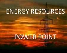 Image result for Energy Resources PPT Grade 7 Ste