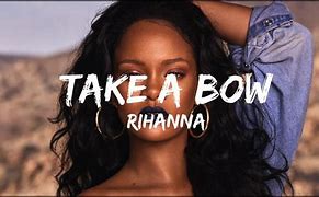 Image result for Rihanna Take a Bow Lyrics Download