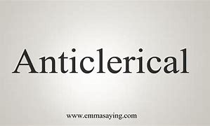Image result for anticlerical