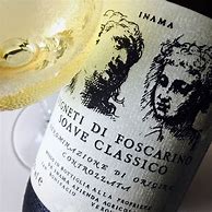 Image result for Inama Soave Classico Vigneti di Foscarino