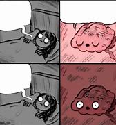 Image result for Brain Sleep Meme