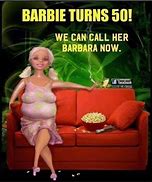 Image result for Barbie at 50 Funny