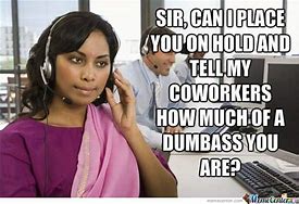 Image result for Contact Center Memes