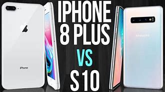 Image result for Samsung S10 vs iPhone 8 Plus