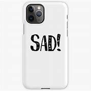 Image result for Sad iPhone 11" Case