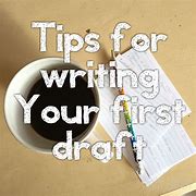 Image result for First Draft Writing