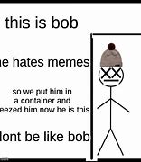 Image result for What Is Gentle Bob Meme
