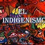 Image result for indigenismo