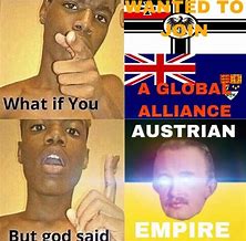Image result for Austrian Empire Meme