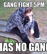 Image result for It's a Gang Where Are You Meme