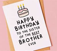 Image result for Funny Sister to Brother Birthday Card