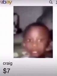 Image result for Craig 7$ eBay Meme