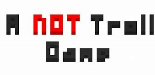 Image result for A Not Troll Gam