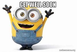 Image result for Minion Get Well